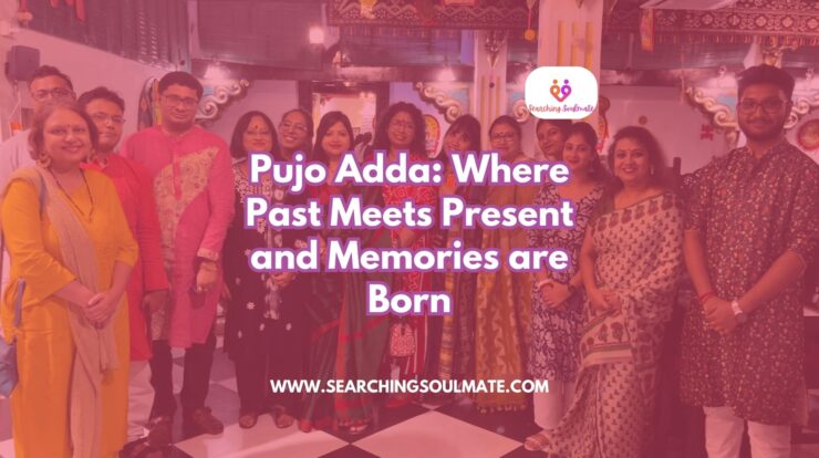 Pujo Adda: Where Past Meets Present and Memories are Born