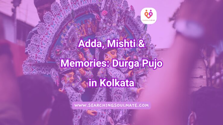 Adda, Mishti & Memories Durga Pujo in Kolkata