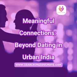 Meaningful Connections Beyond Dating in Urban India