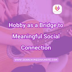 Hobby as a Bridge to Meaningful Social Connection