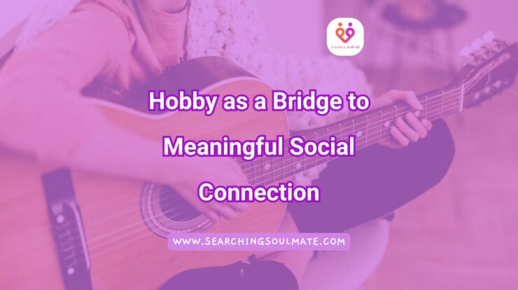 Hobby as a Bridge to Meaningful Social Connection