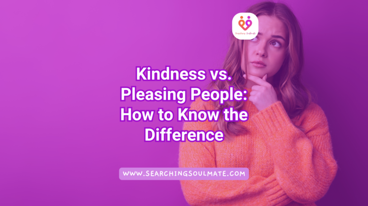 Kindness vs. Pleasing People How to Know the Difference