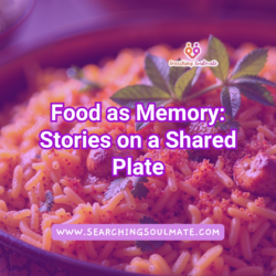 Food as Memory Stories on a Shared Plate